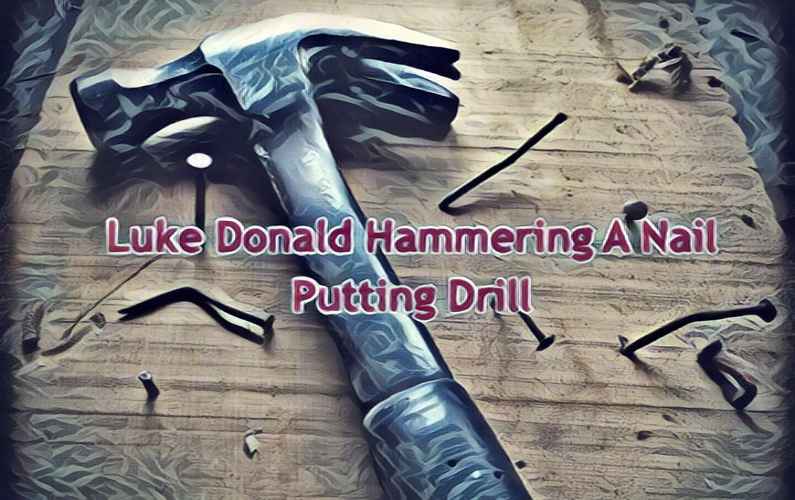 Luke Donald Hammering A Nail Putting Drill