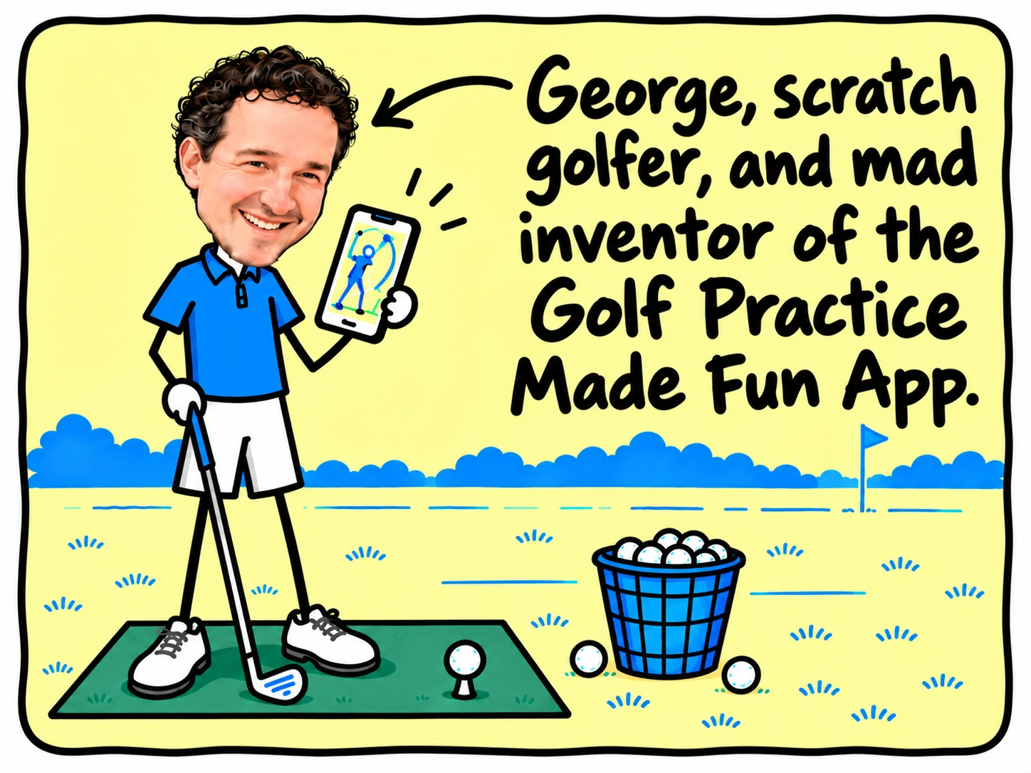George, scratch golfer and creator of the Golf Practice Made Fun App