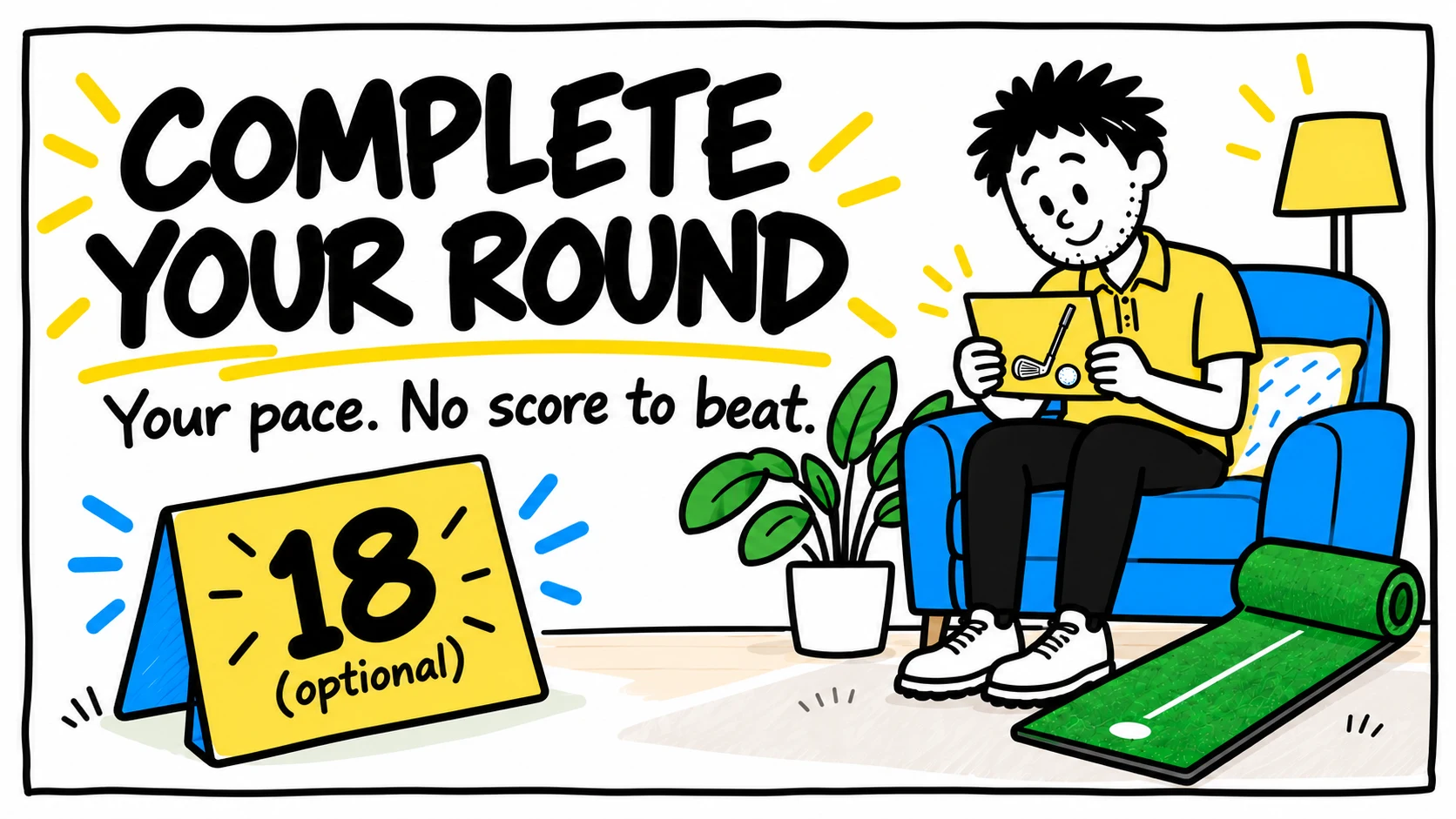Complete your round at your pace. No score to beat. 18 attempts are optional.